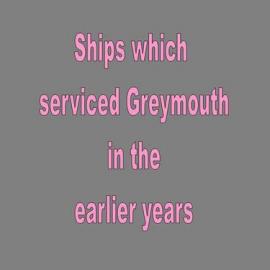 Ships which serviced Greymouth *PHOTO ALBUM*