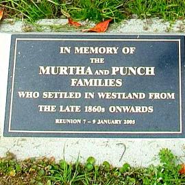 In memory of the Murtha and Punch families who settled in Westland from the late 1860`s onwards.