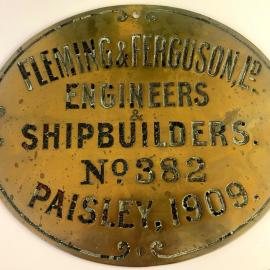 The original 1909 Fleming & Ferguson Shipbuilders Brass ID Plate showing their Yard Number 382